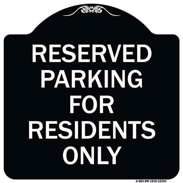 Signmission Parking Space Reserved Parking Reserved for Residents Heavy-Gauge Alum, 18" x 18", BW-1818-23354 A-DES-BW-1818-23354 - main